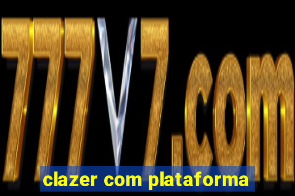 clazer com plataforma